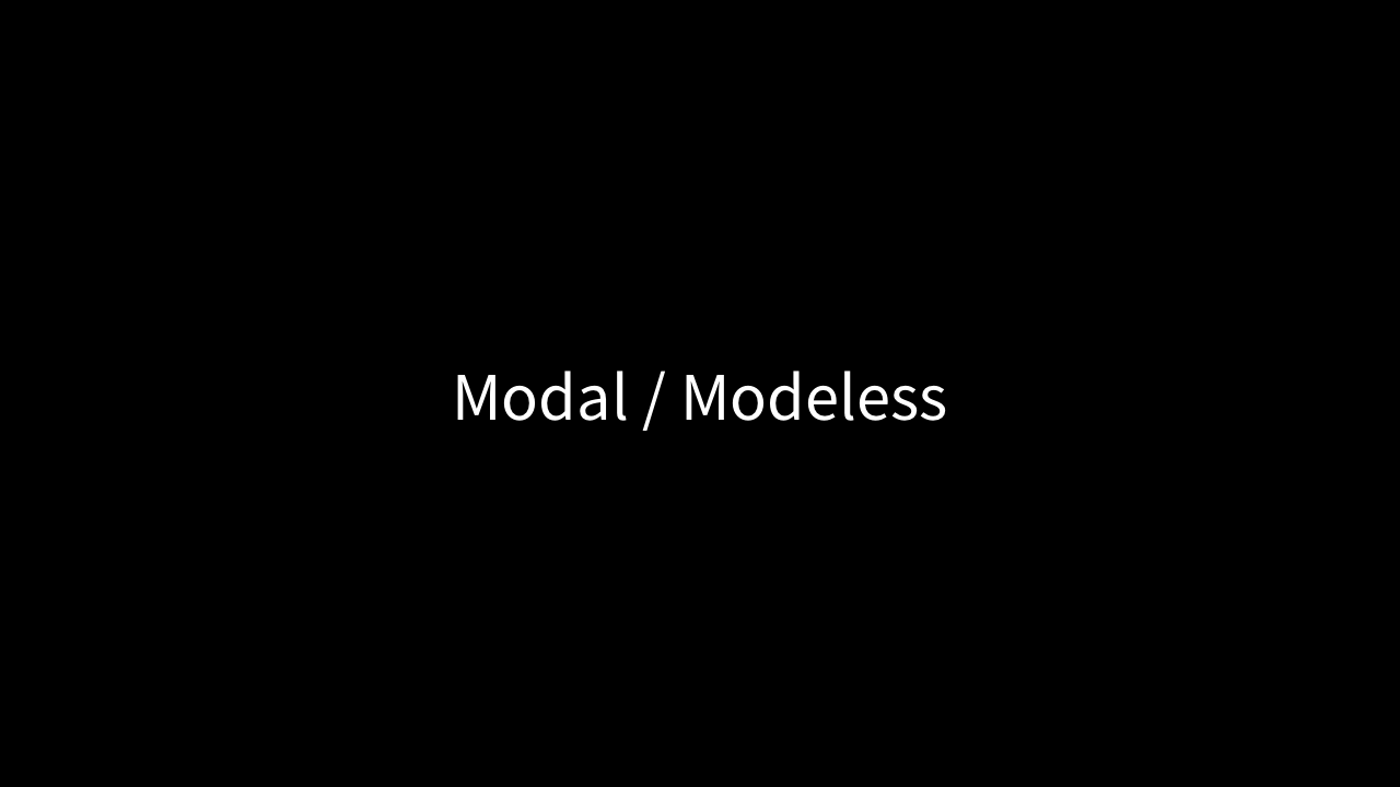 Modal / Modeless